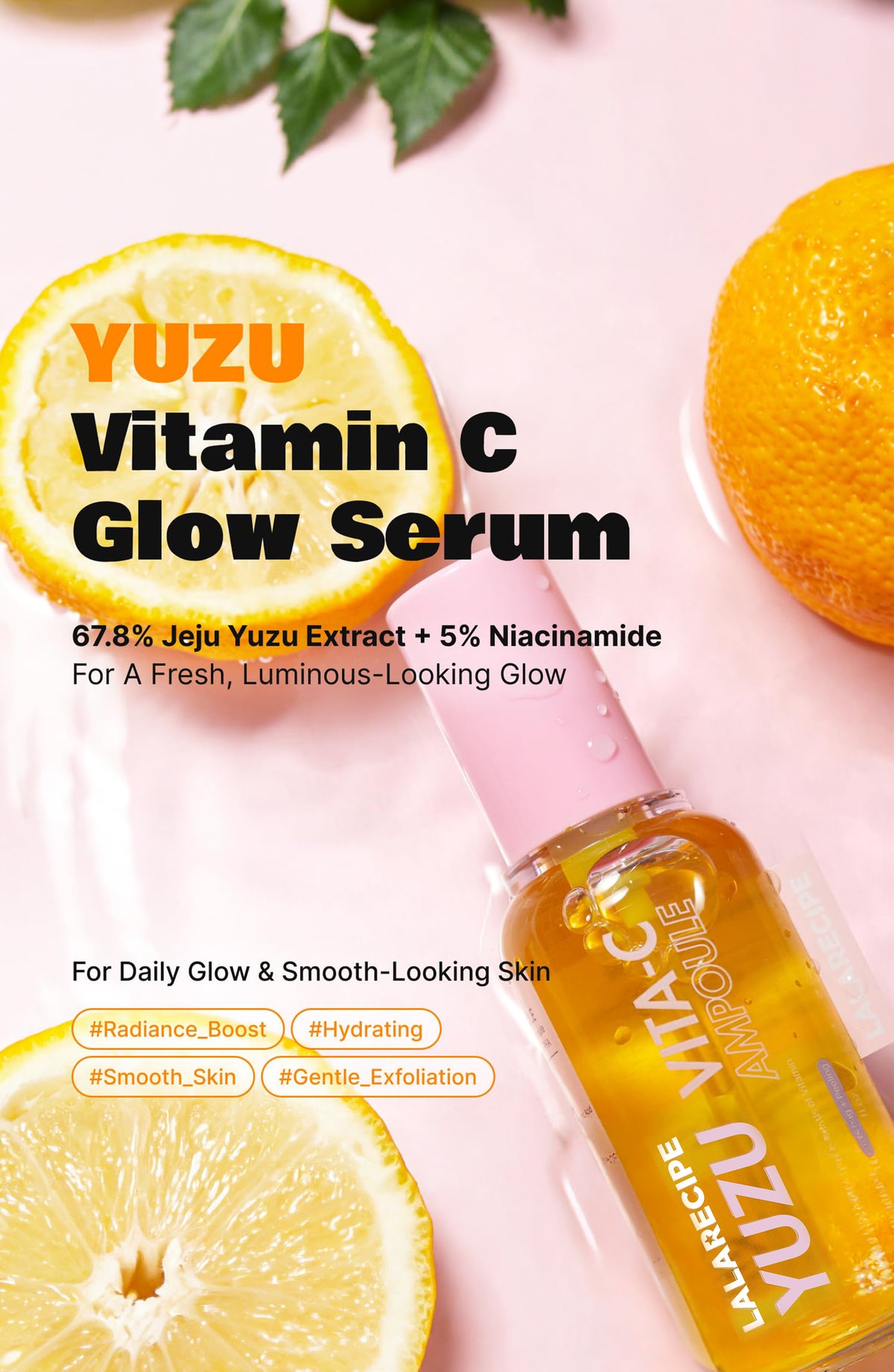 LALARECIPE Yuzu Vita C Ampoule 50ml, Concentrated glow ampoule for dull, eneven or blemish-prone skin.