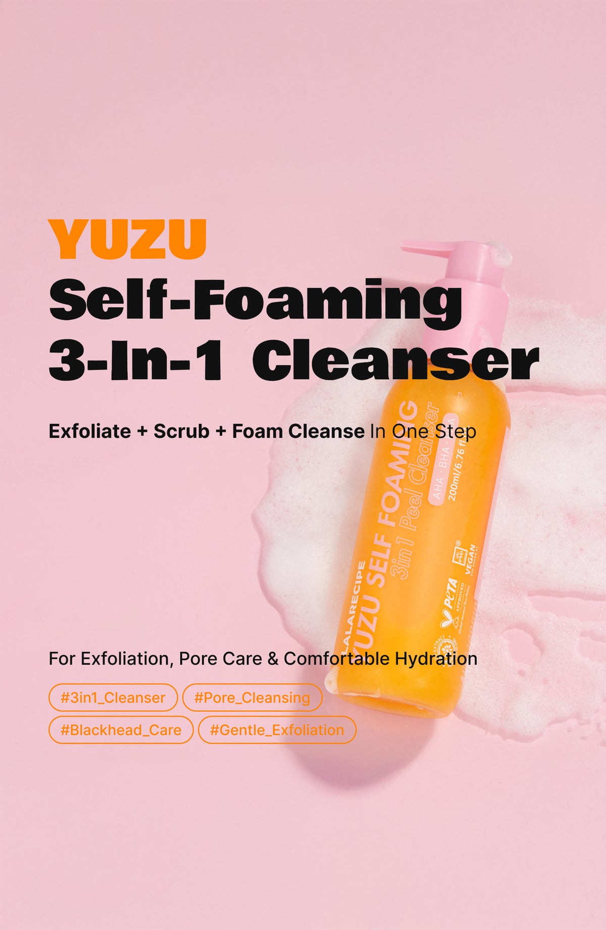 LALARECIPE Yuzu Vita C 3-in-1 Self Foaming Cleanser, Oxygen Bubble Cleanser + Gentle Exfoliator + Makeup Remover all in one product. 6.76 fluid oz