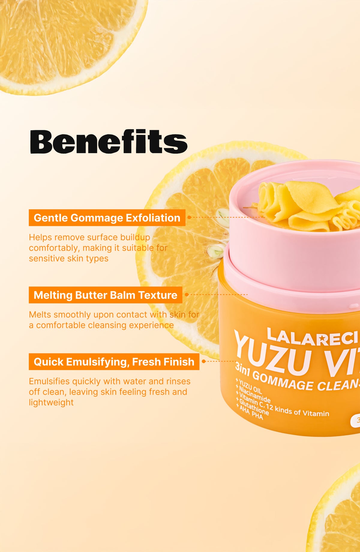 LALARECIPE Yuzu Vita C 3-in-1 Gommage Cleansing Balm, Deep Clean, Exfoliate and Support Brighter Complexion all in one.